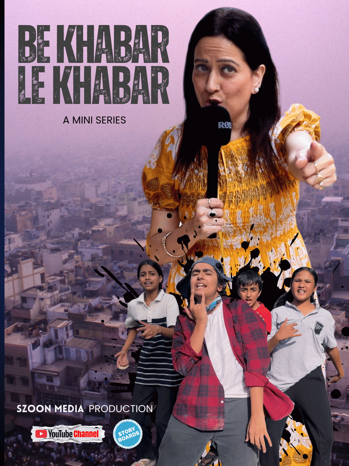 Be Khabar Le Khabar, A mini web series Written & Directed by Sumit Chadha, produced by Szoon Media