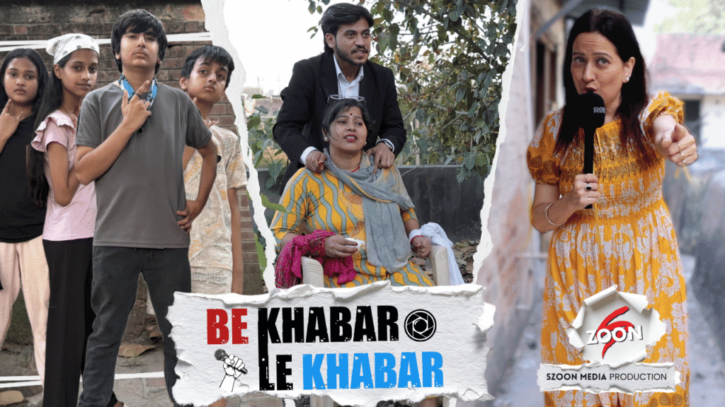 Be Khabar Le Khabar, A mini web series Written & Directed by Sumit Chadha, produced by Szoon Media